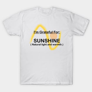 I AM GRATEFUL FOR SUNSHINE T-Shirt